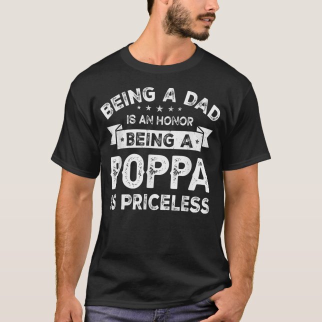 Mens Being a DAD is an HONOR Being a POPPA is T-Shirt (Front)