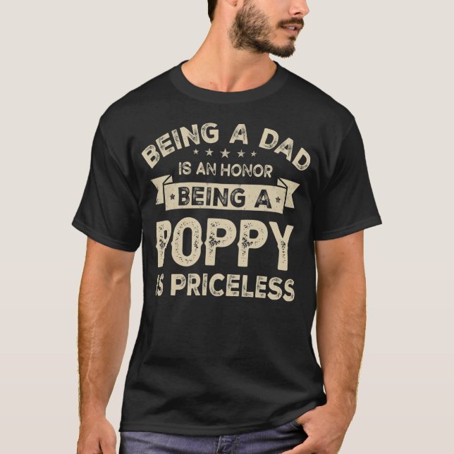 Mens Being a DAD is an HONOR Being a POPPY is T-Shirt (Front)
