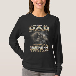 Mens Being A Dad Is An Honour Being A Grandfather T-Shirt