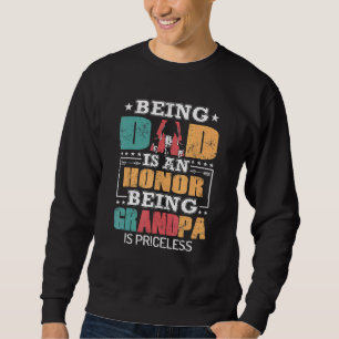 Mens Being A Dad Is An Honour Being A Grandpa Is P Sweatshirt