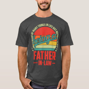 Mens Being a Father in Law  from Son in Law Daught T-Shirt