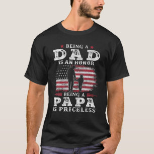 Mens Being Dad is an Honour Being Papa is Priceles T-Shirt