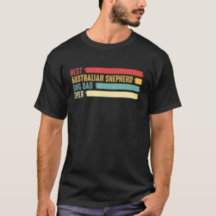 Mens Best Australian Shepherd Dog Dad Ever Fathers T-Shirt