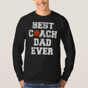Mens Best Basketball Coach Dad Ever Basketball Fa T-Shirt