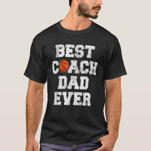 Mens Best Basketball Coach Dad Ever Basketball Fa T-Shirt