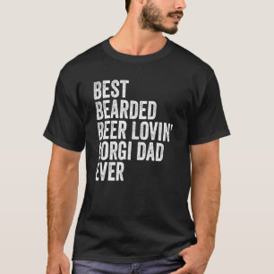 Mens Best Bearded Beer Lovin Corgi Dad Pet Dog Own T-Shirt