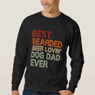 Mens Best Bearded Beer Lovin Dog Dad Drinking Pet Sweatshirt