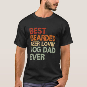 Mens Best Bearded Beer Lovin Dog Dad Drinking Pet T-Shirt