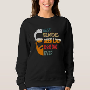 Mens Best Bearded Beer Lovin Dog Dad Matching Fami Sweatshirt