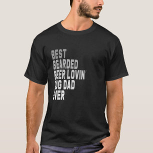 Mens Best Bearded Beer Lovin Dog Dad Pet Lover Ow T-Shirt