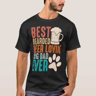 Mens Best Bearded Beer Lovin Dog Dad Pet T-Shirt