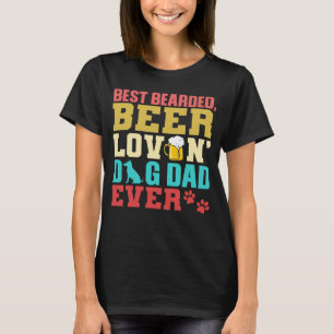 Mens Best Bearded Beer Lovin Dog Dad T-Shirt
