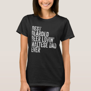 Mens Best Bearded Beer Lovin Maltese Dad Pet Dog T-Shirt