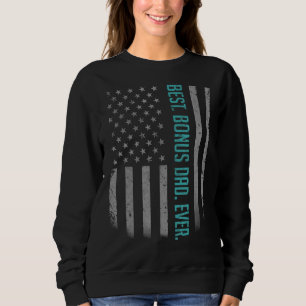 Mens Best Bonus Dad Ever American Flag For Fathe Sweatshirt