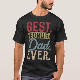 Mens Best Bonus Dad Ever Funny Dad Step Dad Father T-Shirt