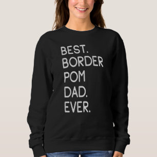 Mens Best Border Pom Dad Ever Sweatshirt
