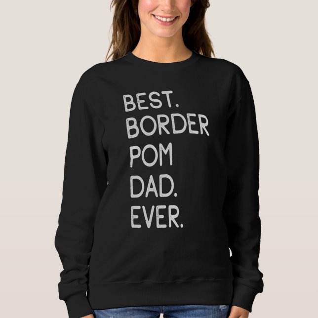 Mens Best Border Pom Dad Ever Sweatshirt (Front)