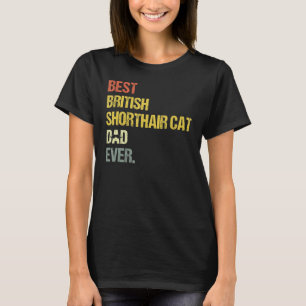 Mens Best British Shorthair Cat Dad T-Shirt