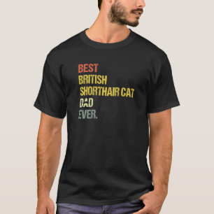 Mens Best British Shorthair Cat Dad T-Shirt