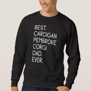 Mens Best Cardigan Pembroke Corgi Dad Ever Sweatshirt