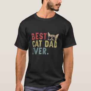 Mens Best Cat Dad Ever  For Cat Daddy T-Shirt