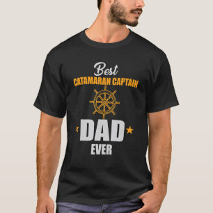 Mens Best Catamaran Captain Dad Ever Outfit Sailin T-Shirt