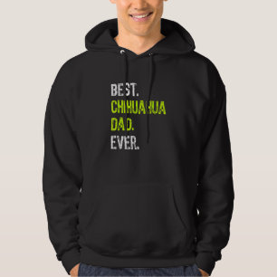 Mens Best Chihuahua Dad Ever  Dog Fathers Day Hoodie