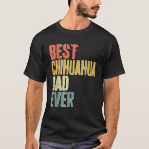 Mens Best Chihuahua Dad Ever Dog Lover Father s Da T-Shirt