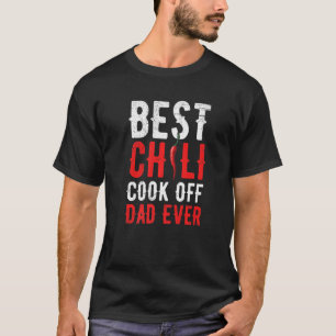 Mens Best Chilli Cook Off Dad ever for a Cook Off T-Shirt