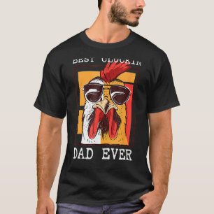 Mens Best Cluckin Dad Ever Chicken Dad Cool Roos T-Shirt