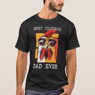 Mens Best Cluckin Dad Ever Chicken Dad Cool Roos T-Shirt