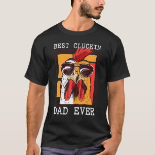 Mens Best Cluckin Dad Ever Chicken Dad Cool Rooste T-Shirt