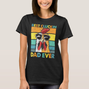 Mens Best Cluckin Dad Ever - Chicken Dad Fathers D T-Shirt