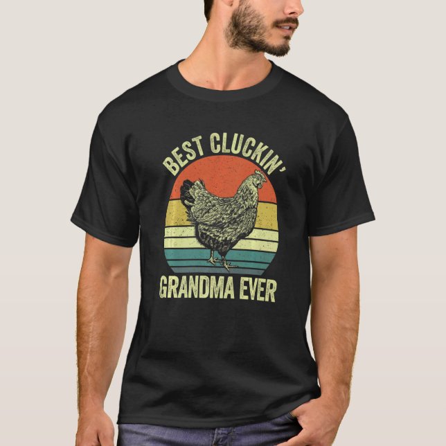 Mens Best cluckin grandma ever  clucking chicken f T-Shirt (Front)