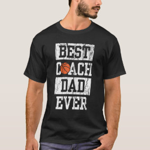 Mens Best Coach Dad Ever Mens Basketball Coaching T-Shirt