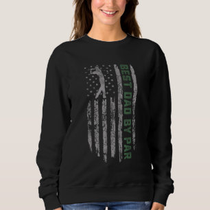Mens Best Dad By Par Daddy  Golf  Golfer Father's  Sweatshirt