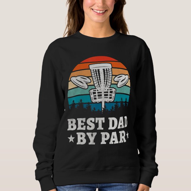 Mens Best Dad By Par Disc Golf Sweatshirt (Front)