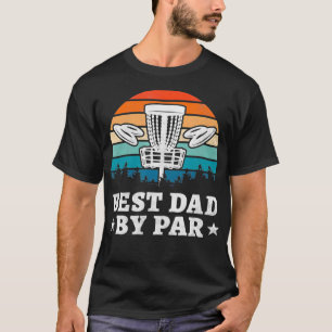 Mens Best Dad By Par, Disc Golf T-Shirt