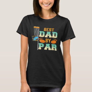Mens Best Dad By Par - Disc Golf T-Shirt