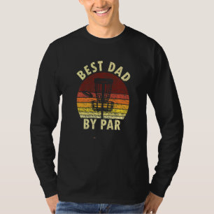 Mens Best Dad By Par Disc Golfer Dad Disc Golfing T-Shirt