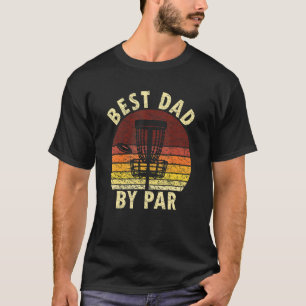 Mens Best Dad By Par Disc Golfer Dad Retro Disc G T-Shirt