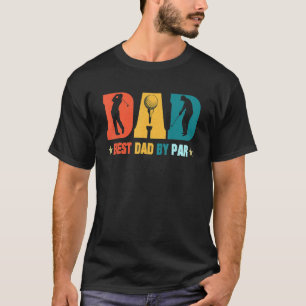 Mens Best Dad By Par Golf Dad Golf Golfer Game D T-Shirt