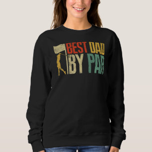 Mens Best Dad By Par Golf Dad Golfer Father's Day Sweatshirt