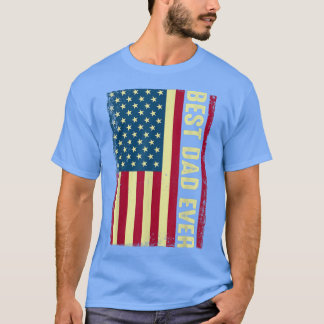 Mens Best Dad Ever Fathers Day American Flag Papa T-Shirt