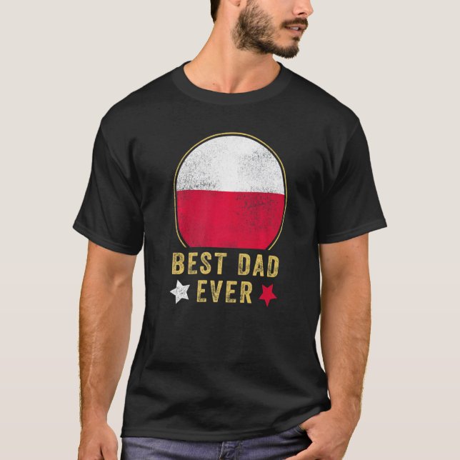 Mens Best Dad Ever Polish Father Country Poland Fl T-Shirt (Front)