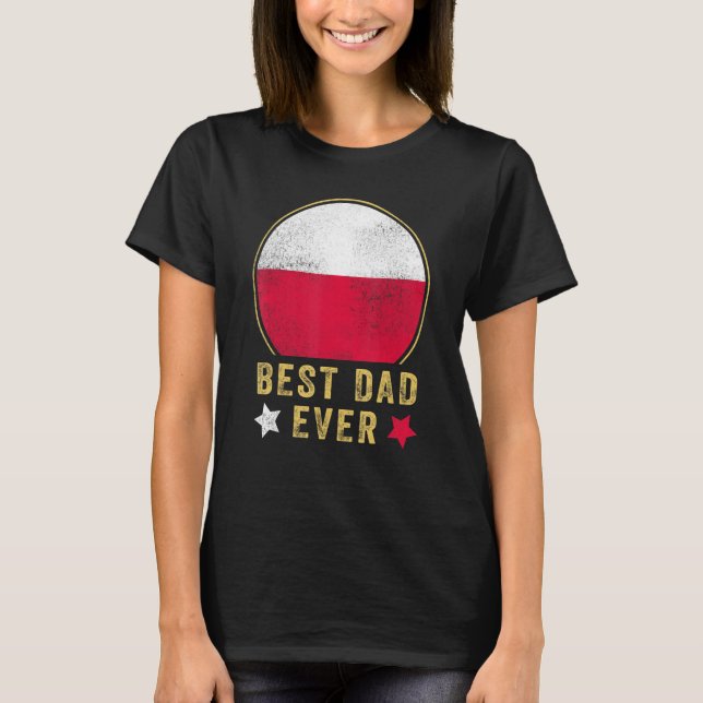 Mens Best Dad Ever Polish Father Country Poland Fl T-Shirt (Front)