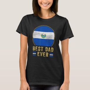 Mens Best Dad Ever Salvadoran Father Country El Sa T-Shirt