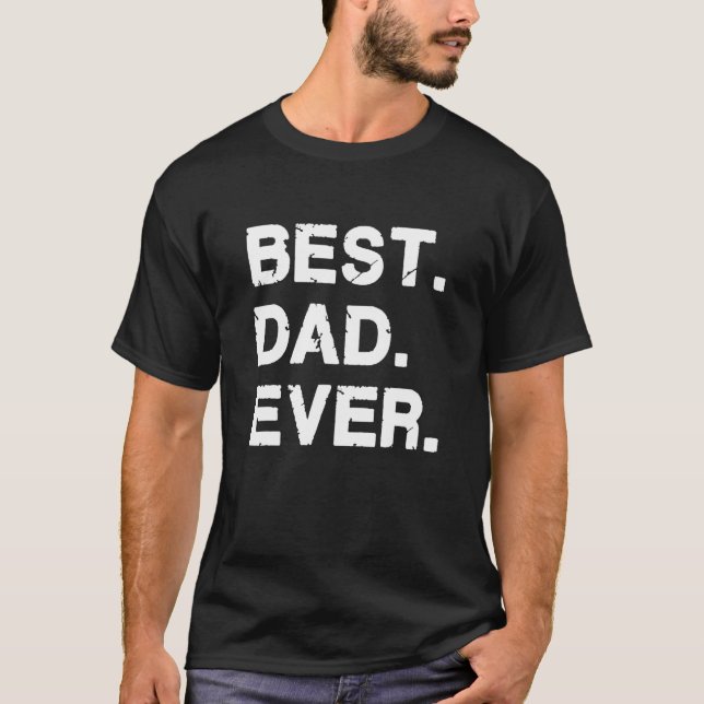 Mens Best Dad Ever T-Shirt (Front)