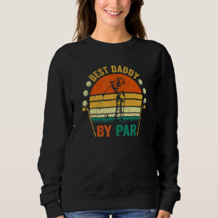 Mens Best Daddy By Par Father's Day 2022 Golf Gol Sweatshirt