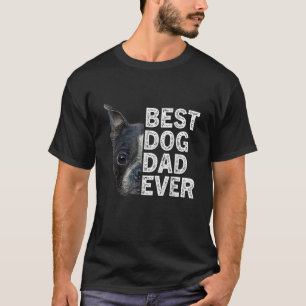 Mens Best Dog Dad Ever Boston Terrier Dog Father T-Shirt